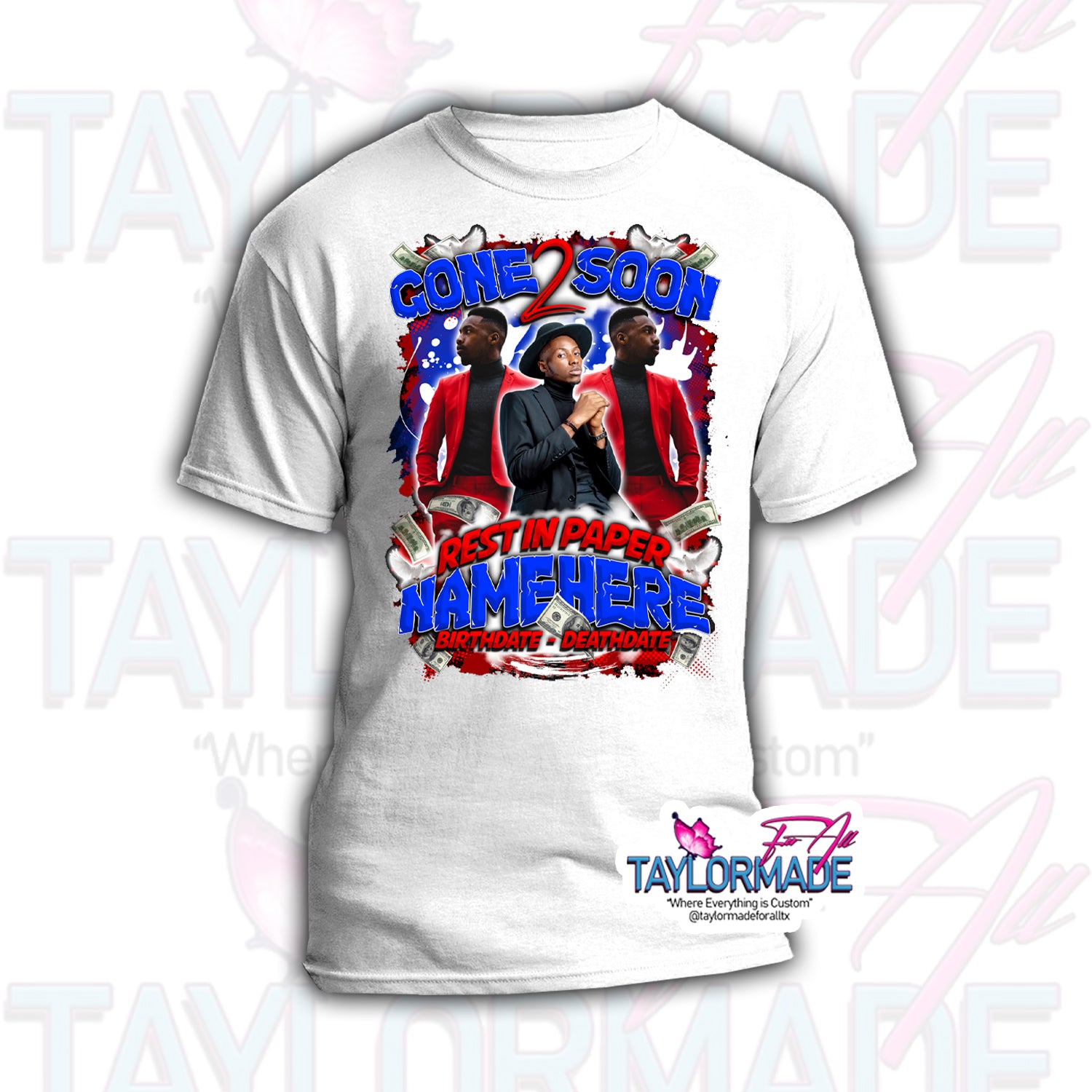 Gone2Soon Memorial/Rip 3D Centerprint Shirt – Taylormade For