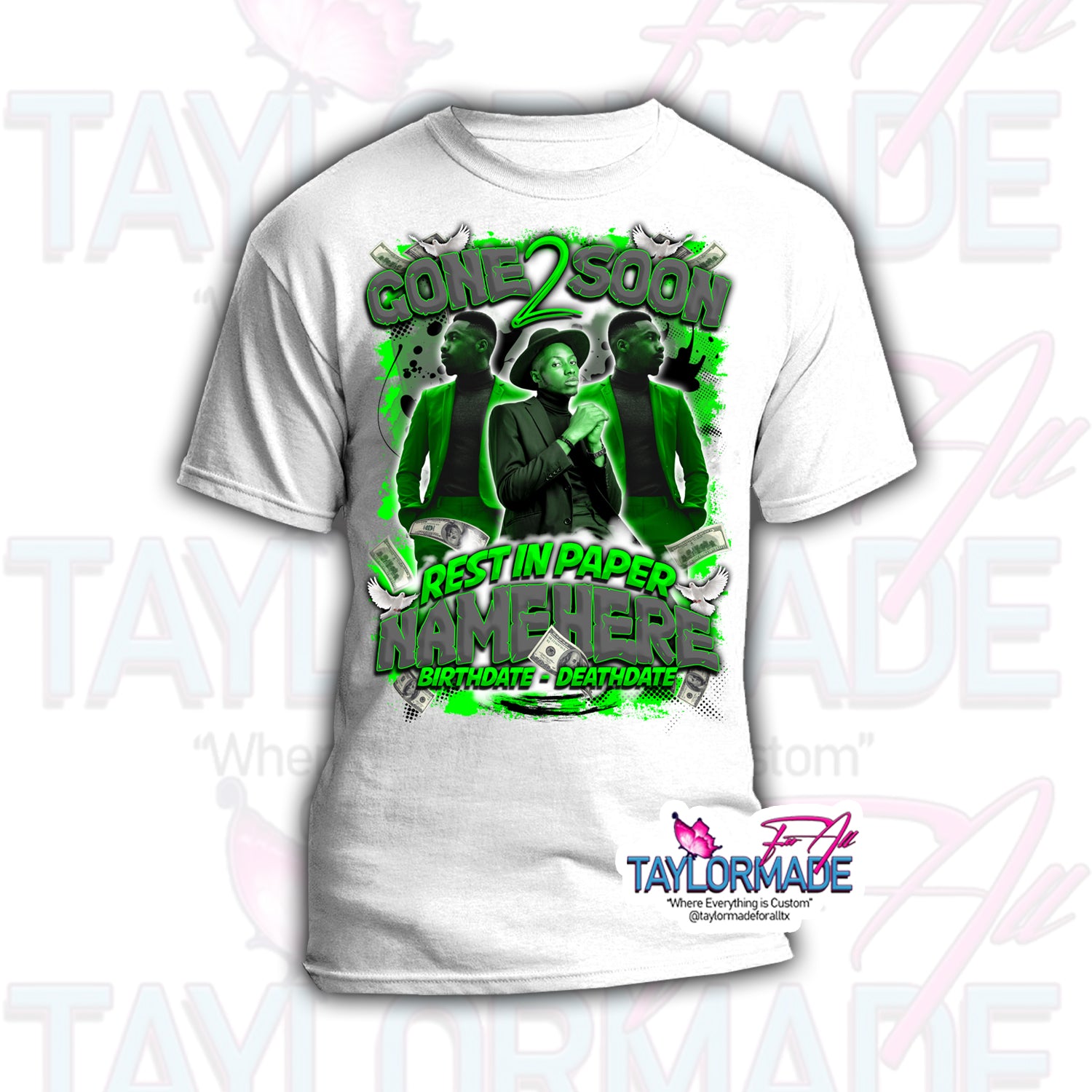 Gone2Soon Memorial/Rip 3D Centerprint Shirt – Taylormade For All Custom ...